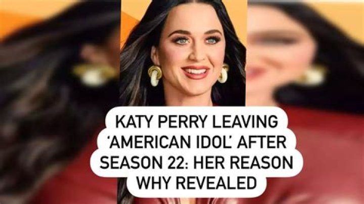 Katy Perry Leaving ‘American Idol’ After Season 22: Her Reason Why Revealed